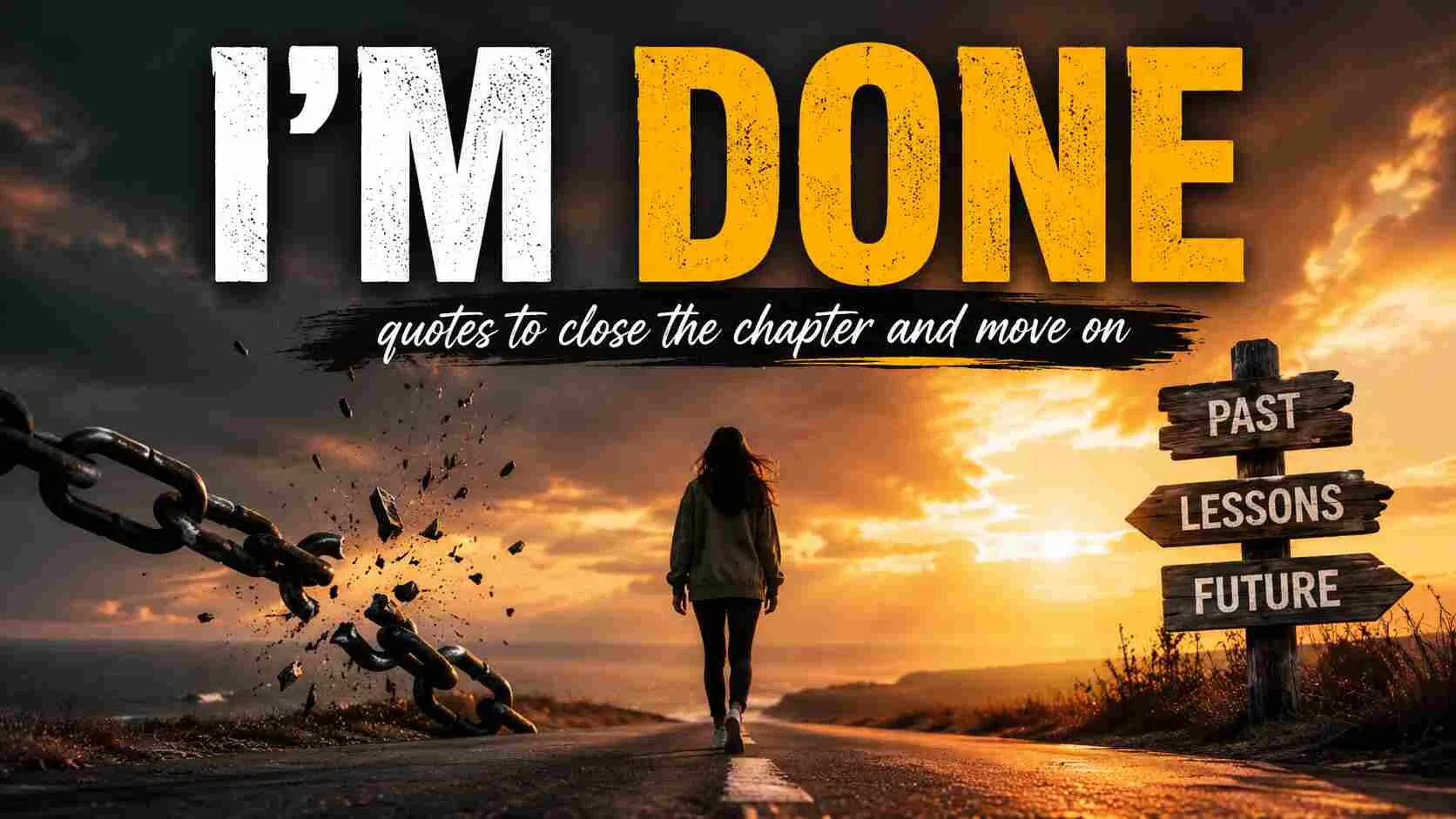 100+ Powerful "I'm Done Quotes" For Letting Go Today