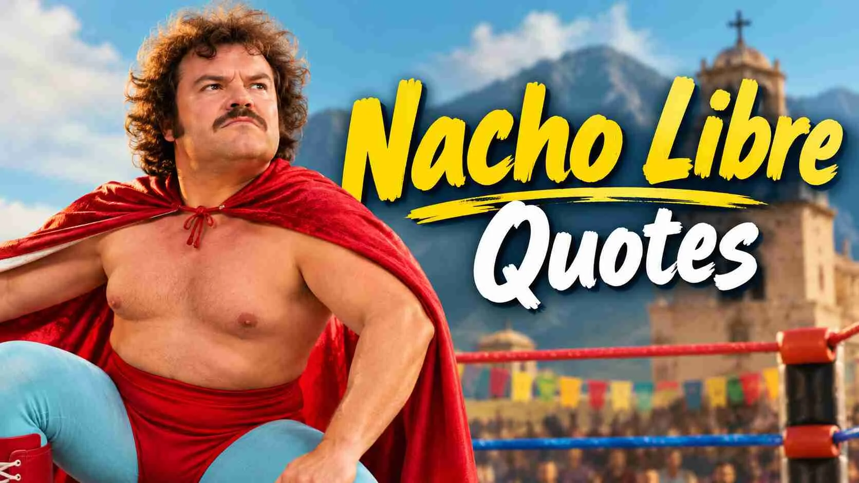 100+ Hilarious "Nacho Libre Quotes" That Spark Laughs