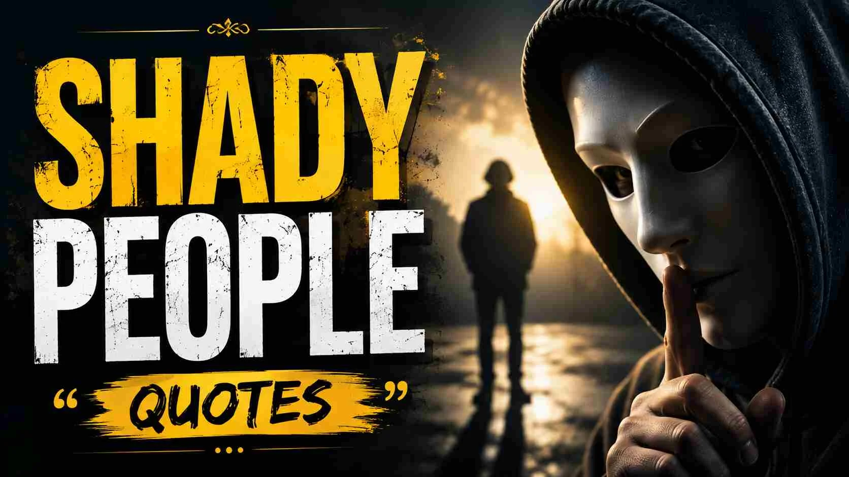 100+ Clever " Shady People Quotes" About Fake Vibes